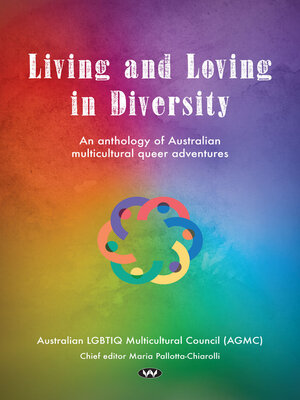 cover image of Living and Loving in Diversity: an anthology of Australian multicultural queer adventures